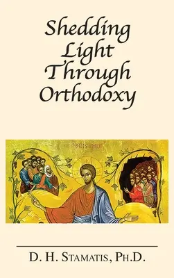 Arrojar luz a través de la ortodoxia - Shedding Light Through Orthodoxy