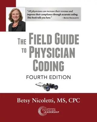 The Field Guide to Physician Coding, 4.ª edición - The Field Guide to Physician Coding, 4th Edition