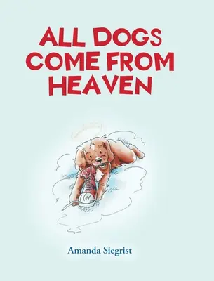 Todos los perros vienen del cielo - All Dogs come from HEAVEN