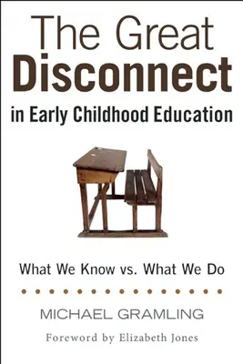 La gran desconexión en la educación infantil: Lo que sabemos frente a lo que hacemos - The Great Disconnect in Early Childhood Education: What We Know vs. What We Do