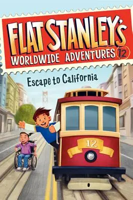 Flat Stanley's Worldwide Adventures #12: Escapada a California - Flat Stanley's Worldwide Adventures #12: Escape to California