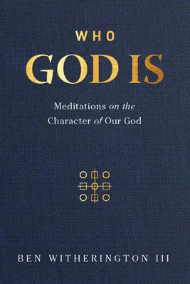 Quién es Dios: Meditaciones sobre el carácter de nuestro Dios - Who God Is: Meditations on the Character of Our God