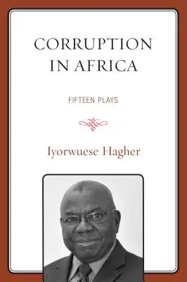 La corrupción en África: Quince obras - Corruption In Africa: Fifteen Plays