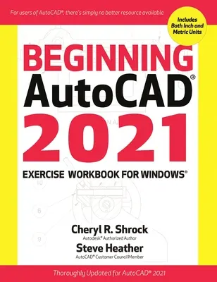 Cuaderno de ejercicios para Autocad(r) 2021 Básico - Beginning Autocad(r) 2021 Exercise Workbook