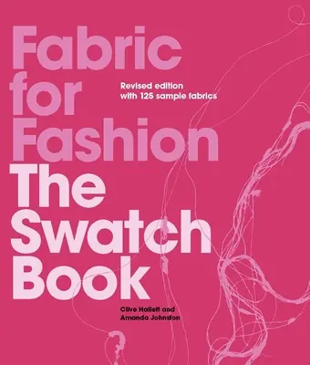 Tejidos para la moda: Segunda edición revisada del Swatch Book - Fabric for Fashion: The Swatch Book Revised Second Edition