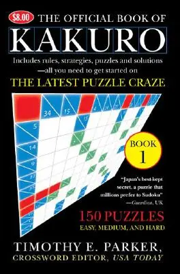 El Libro Oficial de Kakuro: Libro 1: 150 puzzles fáciles, medios y difíciles - The Official Book of Kakuro: Book 1: 150 Puzzles -- Easy, Medium, and Hard