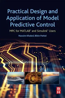 Diseño práctico y aplicación del control predictivo de modelos: MPC para usuarios de Matlab(r) y Simulink(r) - Practical Design and Application of Model Predictive Control: MPC for Matlab(r) and Simulink(r) Users