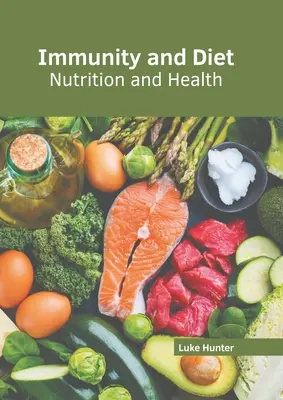 Inmunidad y dieta: Nutrición y salud - Immunity and Diet: Nutrition and Health