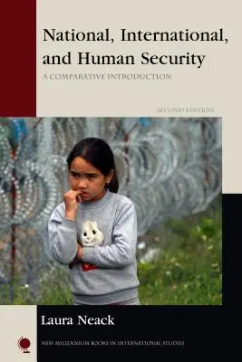 Seguridad nacional, internacional y humana: Una introducción comparativa, segunda edición - National, International, and Human Security: A Comparative Introduction, Second Edition
