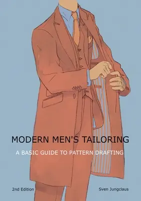 Sastrería masculina moderna: Guía básica para el patronaje - Modern men's tailoring: A Basic Guide To Pattern Drafting
