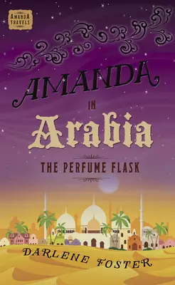 Amanda en Arabia, 1: El frasco de perfume - Amanda in Arabia, 1: The Perfume Flask