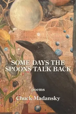 Algunos días las cucharas contestan - Some Days the Spoons Talk Back