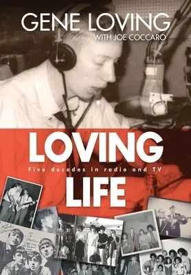 Amar la vida: Cinco décadas en la radio y la televisión - Loving Life: Five Decades in Radio and TV