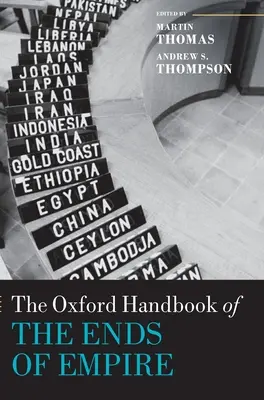 The Oxford Handbook of the Ends of Empire (El manual Oxford de los confines del Imperio) - The Oxford Handbook of the Ends of Empire