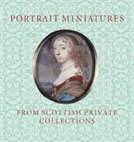 Retratos en miniatura de colecciones privadas escocesas - Portrait Miniatures from Scottish Private Collections