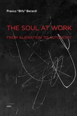 Alma en el trabajo - De la alienación a la autonomía - Soul at Work - From Alienation to Autonomy