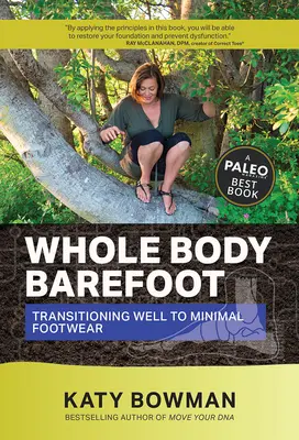 Todo el cuerpo descalzo: La buena transición al calzado mínimo - Whole Body Barefoot: Transitioning Well to Minimal Footwear