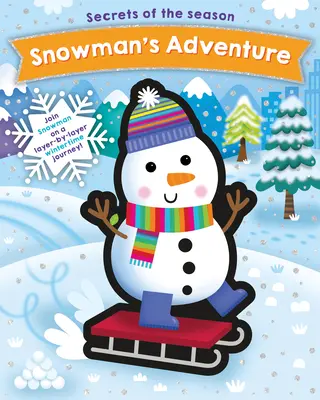 La aventura del muñeco de nieve: Únete al muñeco de nieve en un viaje invernal por capas. - Snowman's Adventure: Join Snowman on a Layer-By-Layer Wintertime Journey!