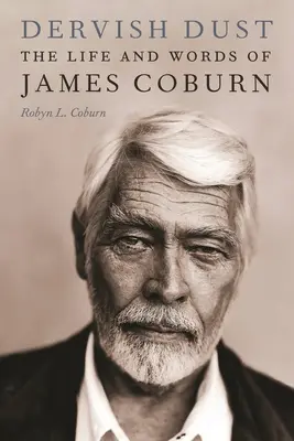 Polvo de derviche: la vida y las palabras de James Coburn - Dervish Dust: The Life and Words of James Coburn