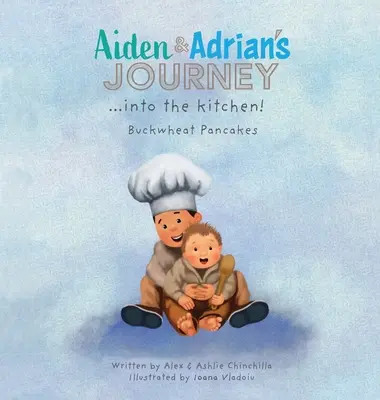 El viaje de Aiden y Adrian a la cocina..: Tortitas de trigo sarraceno - Aiden & Adrian's Journey into the Kitchen!: Buckwheat Pancakes