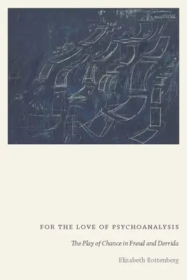 Por amor al psicoanálisis: El juego del azar en Freud y Derrida - For the Love of Psychoanalysis: The Play of Chance in Freud and Derrida
