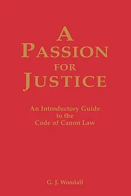 Pasión por la justicia: Guía práctica del Código de Derecho Canónico - A Passion for Justice: A Practical Guide to the Code of Canon Law