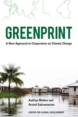 Greenprint: Un nuevo enfoque de la cooperación sobre el cambio climático - Greenprint: A New Approach to Cooperation on Climate Change