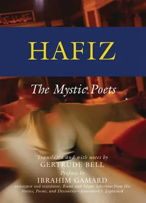 Hafiz: Los poetas místicos - Hafiz: The Mystic Poets