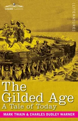 La edad dorada: Una historia de hoy - The Gilded Age: A Tale of Today