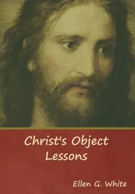 Lecciones objetivas de Cristo - Christ's Object Lessons