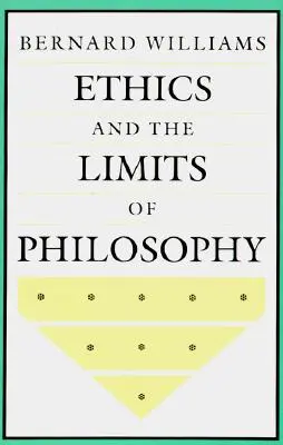 La ética y los límites de la filosofía - Ethics and the Limits of Philosophy