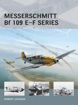 Messerschmitt Bf 109 Serie E-F - Messerschmitt Bf 109 E-F Series