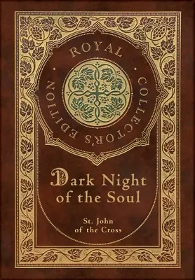 La noche oscura del alma (Edición Real de Coleccionista) (Anotada) (Tapa dura plastificada con sobrecubierta) - Dark Night of the Soul (Royal Collector's Edition) (Annotated) (Case Laminate Hardcover with Jacket)