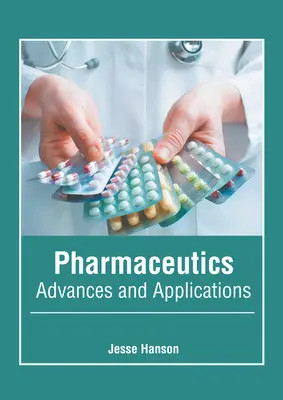 Farmacéutica: Avances y aplicaciones - Pharmaceutics: Advances and Applications