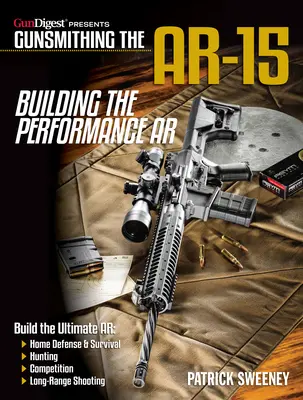 Gunsmithing the Ar-15, Vol. 4: Building the Performance AR