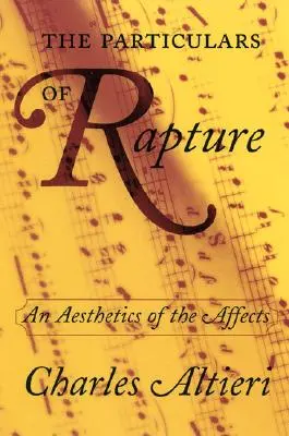 Las particularidades del rapto: Una estética de los afectos - The Particulars of Rapture: An Aesthetics of the Affects