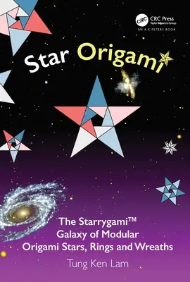 Origami estelar: La galaxia Starrygami(tm) de estrellas, anillos y coronas de origami modular - Star Origami: The Starrygami(tm) Galaxy of Modular Origami Stars, Rings and Wreaths