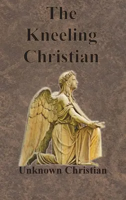 El cristiano arrodillado - The Kneeling Christian