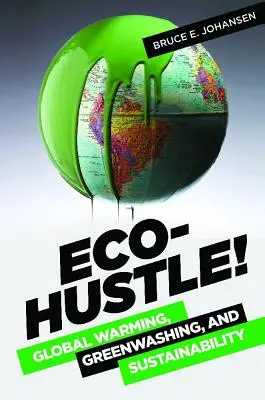 Eco-Hustle!: Calentamiento global, lavado verde y sostenibilidad - Eco-Hustle!: Global Warming, Greenwashing, and Sustainability