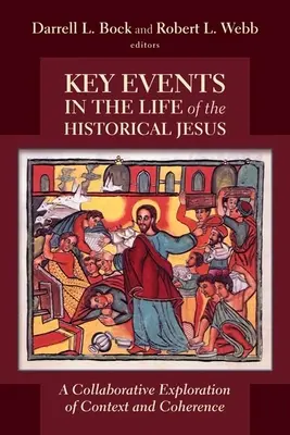 Acontecimientos clave en la vida del Jesús histórico: Una exploración colaborativa del contexto y la coherencia - Key Events in the Life of the Historical Jesus: A Collaborative Exploration of Context and Coherence