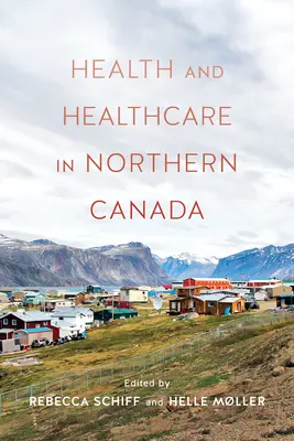 Salud y asistencia sanitaria en el norte de Canadá - Health and Health Care in Northern Canada