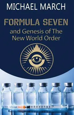 Fórmula Siete: Y Génesis del Nuevo Orden Mundial - Formula Seven: And Genesis of the New World Order