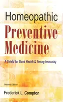 Medicina Homeopática Preventiva - Un Escudo para la Buena Salud y una Inmunidad Fuerte: 2ª Edición - Homeopathic Preventive Medicine - A Shield for Good Health & Strong Immunity: 2nd Edition