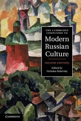 The Cambridge Companion to Modern Russian Culture