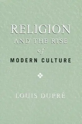 La religión y el surgimiento de la cultura moderna - Religion and the Rise of Modern Culture