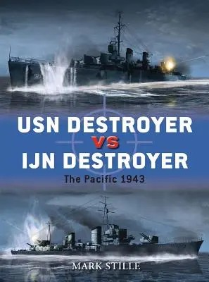 Destructor USN vs Destructor IJN: El Pacífico 1943 - USN Destroyer Vs IJN Destroyer: The Pacific 1943