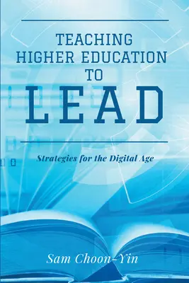 Enseñar a la educación superior a liderar: Estrategias para la era digital - Teaching Higher Education to Lead: Strategies for the Digital Age