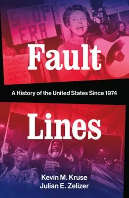 Líneas de falla: Historia de Estados Unidos desde 1974 - Fault Lines: A History of the United States Since 1974