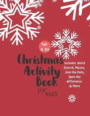 Libro de actividades navideñas para niños: Edades 6-10: Un libro de actividades creativas para colorear, dibujar, sopa de letras, laberinto, juegos y rompecabezas de arte para niños a - Christmas Activity Book for Kids: Ages 6-10: A Creative Holiday Coloring, Drawing, Word Search, Maze, Games, and Puzzle Art Activities Book for Boys a