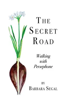 El camino secreto: Caminando con Perséfone - The Secret Road: Walking with Persephone